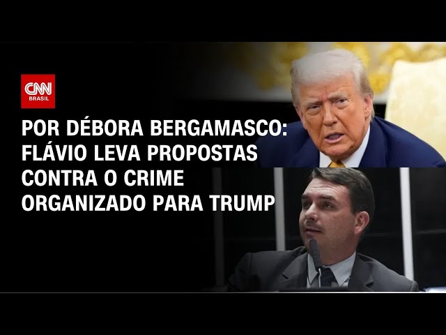Flávio Bolsonaro leva propostas contra o crime organizado para Trump | CNN 360º