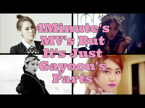 4Minute's MVs But It's Just GaYoon's Parts