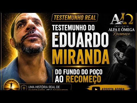 Testemunho do Eduardo Miranda