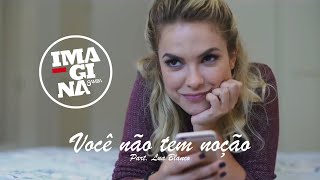 Você não tem noção Music Video