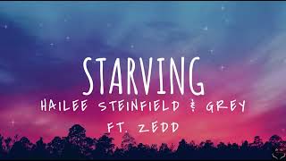 Hailee Steinfeld &amp; Grey - Starving ft. Zedd (Lyrics) 1 Hour
