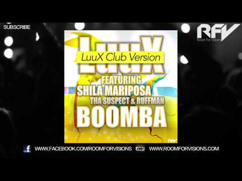 LuuX - Boomba (LuuX Club Version) ft. Shila Mariposa, Tha Suspect & Ruffman