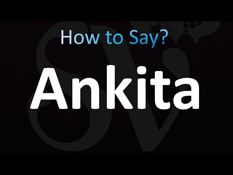 How to Pronounce Ankita