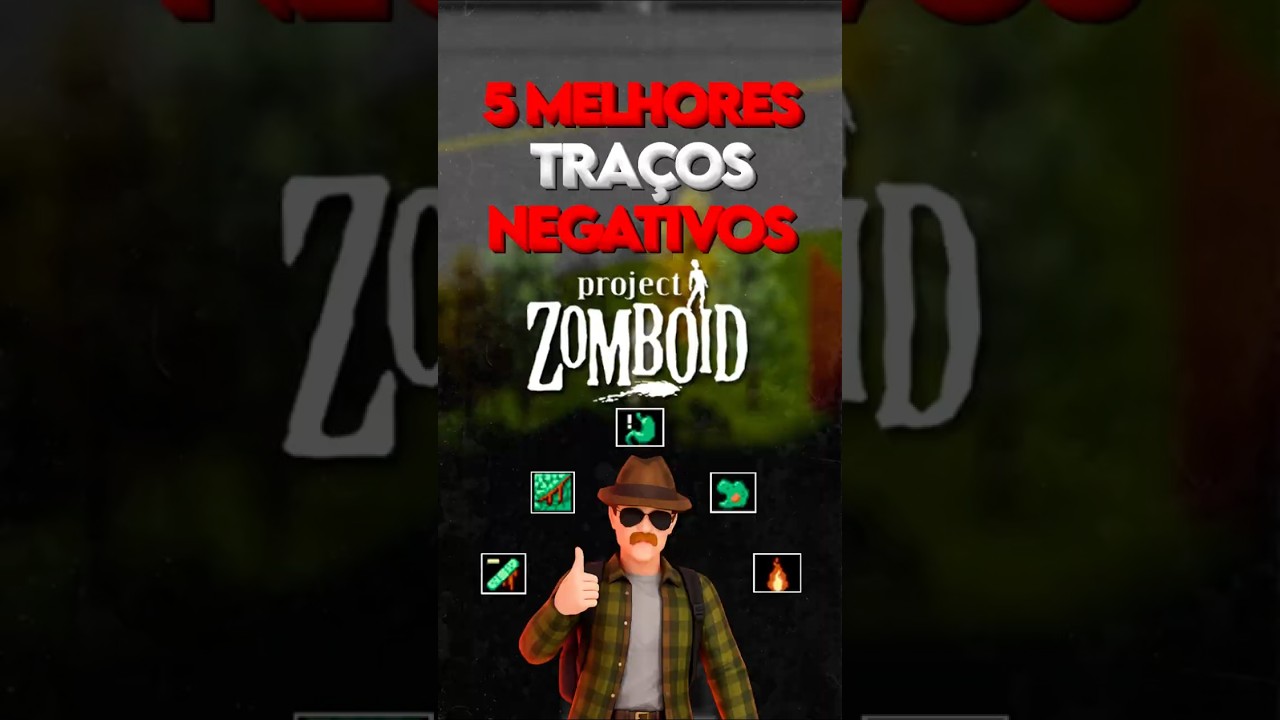 OS 5 MELHORES TRAÇOS NEGATIVOS PRA PEGAR NO PROJECT ZOMBOID!🔥 #projectzomboid #zomboid #dicas