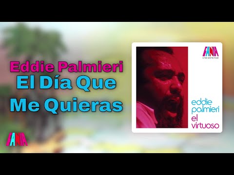 Eddie Palmieri - El Día Que Me Quieras (Audio Oficial)