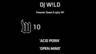 DJ W!LD - Acid Porn (W Label)