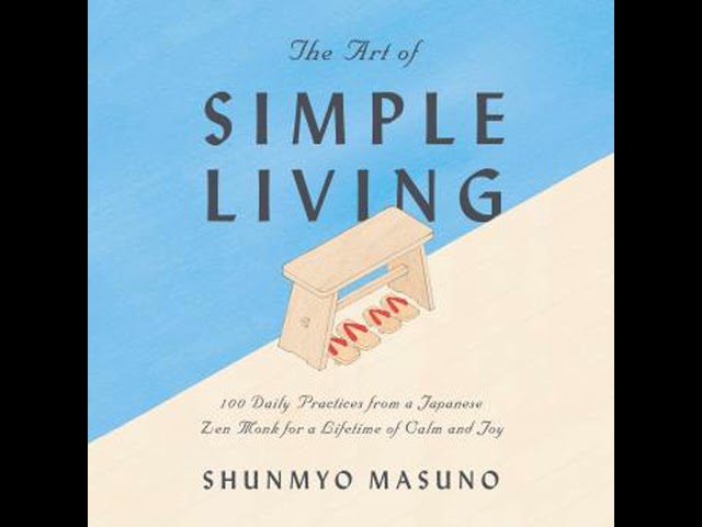 Vídeo relacionado con The Art of Simple Living: 100 Daily Practices from a Japanese Zen Monk for a Lifetime of Calm and Joy