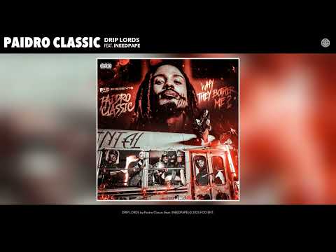 Paidro Classic  - DRIP LORDS (Official Audio) (feat. INEEDPAPE)