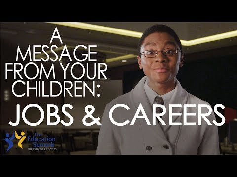 A MESSAGE FROM YOUR CHILDREN: JOBS & CAREERS