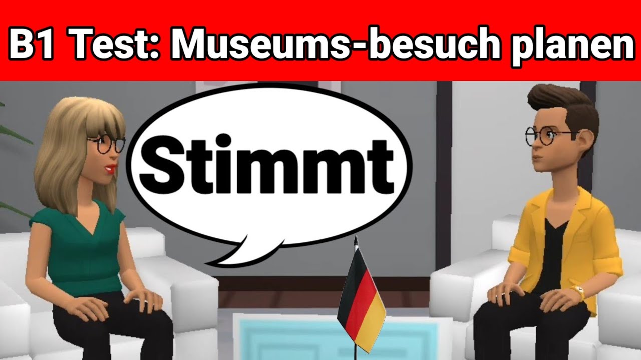 Mündliche Prüfung Deutsch B1 | Gemeinsam etwas planen/Dialog |sprechen Teil 3: Museum