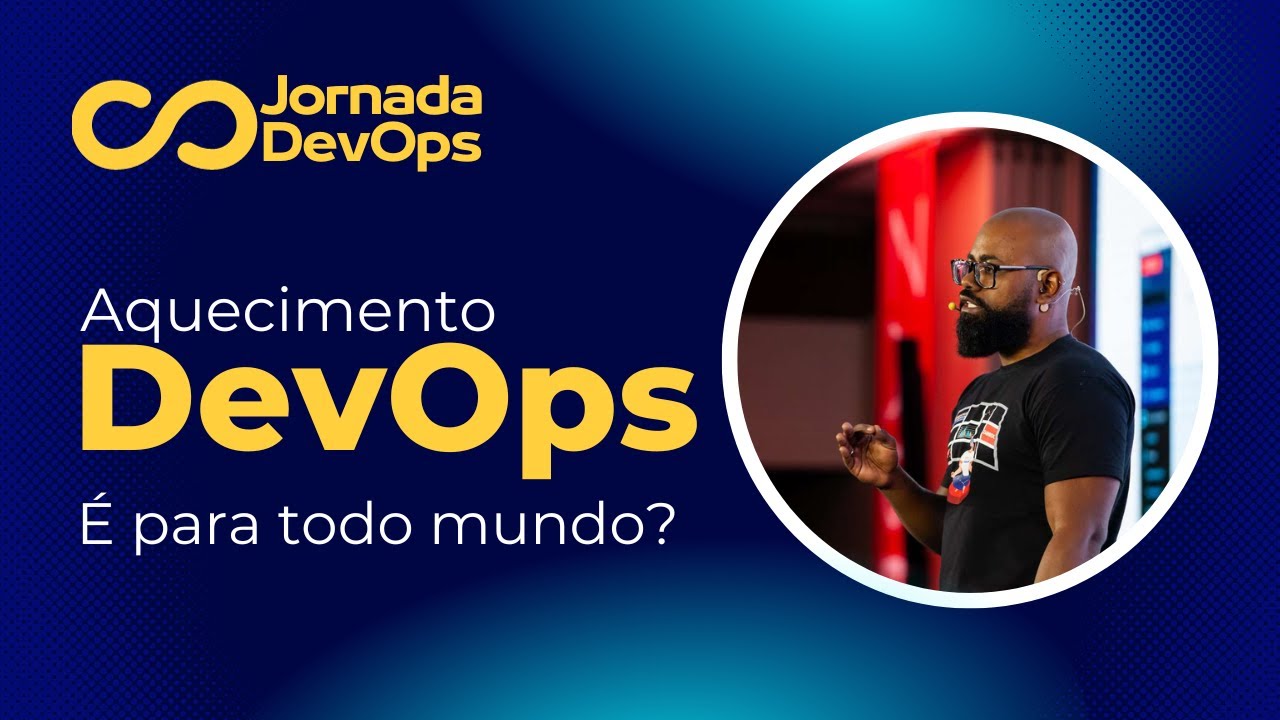 DevOps é para todo mundo? | Aquecimento Jornada DevOps