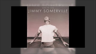 Jimmy Somerville - Dare To Love Mix