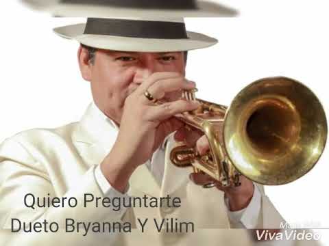 Vilim Rivera Y Bryanna Quiero Preguntarte.