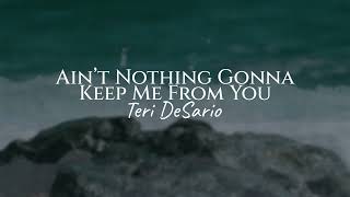 Teri DeSario - Ain&#39;t Nothing Gonna Keep Me From You (Lyric Video)