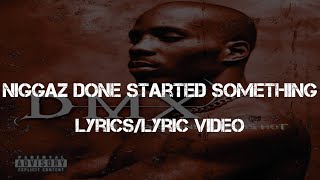 DMX ft. Mase &amp; The LOX - Niggaz Done Started Something (Lyrics/Lyric Video)