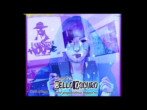 Negga Mc.| Bello Oscuro | GangsterHouse