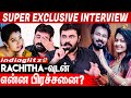 Rachitha வை பிரிந்த உண்மை காரணம் Dinesh Opens Up Their Relat