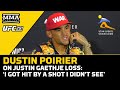 Dustin Poirier On Justin Gaethje Loss: I Got Hit By A Shot I Didn't See | UFC 291 | MMA Fighting