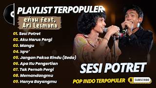 Download lagu eńau feat. Ari Lesmana - SESI POTRET - AKU HARUS PERGI - MANGU || LAGU POP TRENDING 2026 mp3 Download lagu eńau feat. Ari Lesmana - SESI POTRET - AKU HARUS PERGI - MANGU || LAGU POP TRENDING 2026 mp3