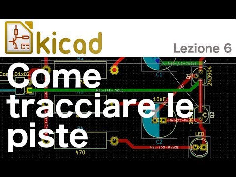 Come disegnare le piste di un circuito stampato - KiCAD tutorial italiano - lezione 6
