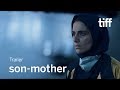 SON-MOTHER Trailer | TIFF 2019