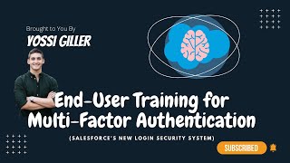 Salesforce Multi-factor Authentication/Two-factor Authentication End User Training Video