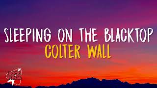 Colter Wall - Sleeping On The Blacktop (Lyrics)