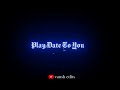 Play Date Black Screen Status English Songs WhatsApp Status Viral English Song