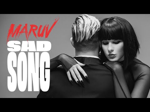 MARUV — Sad Song (Official Video)