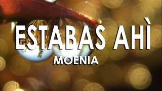 Estabas ahí - Moenia EN ELÉCTRICO (Subtitulada)