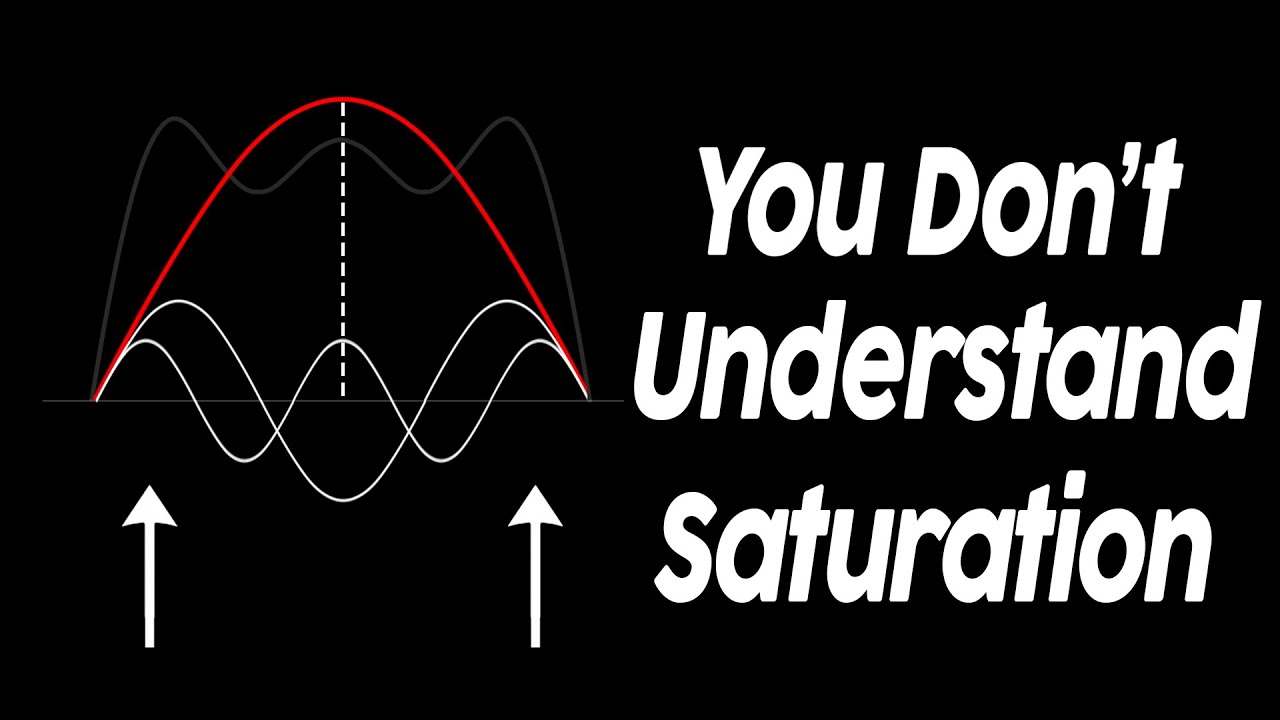 You Don't Understand Saturation
