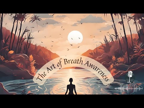 EP 1: The Art of Breath Awareness ((Vigyan Bhairava Tantra)