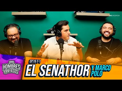 El Senathor y Marco Polo - (Ep.#15 T-1) Somos Hombres Y Payasos con Mike Salazar y Daniel Beltran