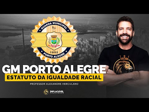 GUARDA MUNICIPAL PORTO ALEGRE-RS | ESTATUTO DA IGUALDADE RACIAL - LEI Nº 12.288/2010