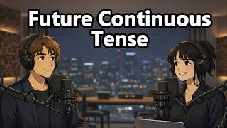 Future Continuous Tense Explained | Will Be Doing | English Grammar for Beginners