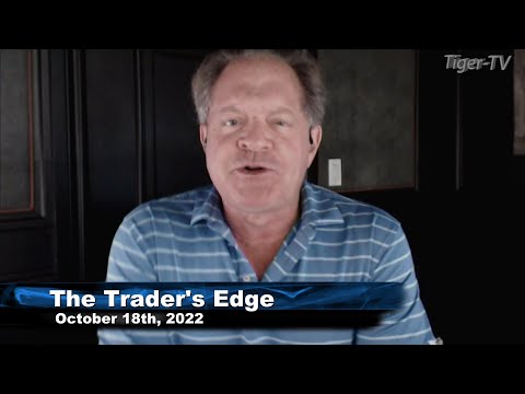 October 18th, The Trader's Edge with Steve Rhodes on TFNN - 2022