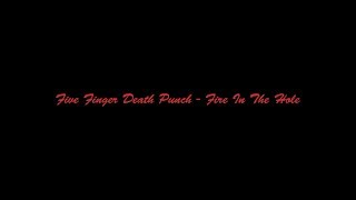 Five Finger Death Punch - Fire In The Hole[Lyric Video]