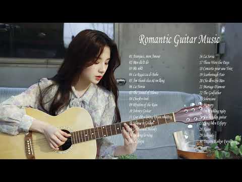 TOP 30 BẢN GUITAR LÃNG MẠN - Những Tình Khúc Guitar Tuyển Chọn Nghe Mãi Vẫn Hay