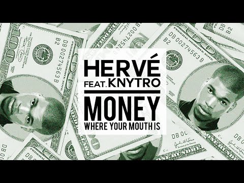 Hervé Feat. Knytro - Money Where Your Mouth Is