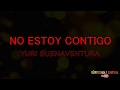 No estoy contigo - Yuri buenaventura ( Letra )