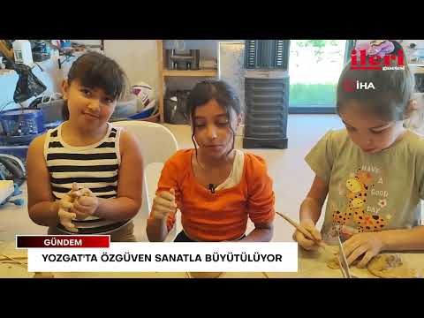 Yozgat'ta özgüven sanatla büyütülüyor | İleri Gazetesi