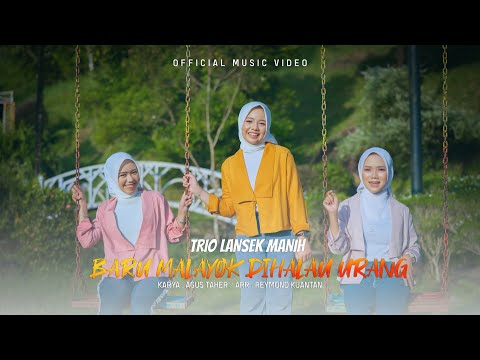 Trio Lansek Manih - Baru Malayok Dihalau Urang ( Official Music Video )
