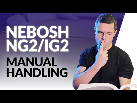NEBOSH NG2/IG2: Manual Handling HAZARD