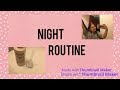 NIGHT ROUTINE