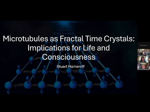 "Microtubules as Fractal Time Crystals: implications for life and consciousness" by Stuart Hameroff