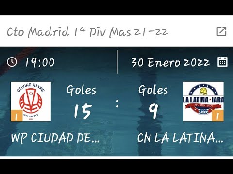 ABSOLUTO MASCULINO WP CIUDAD DE RIVAS VS CN LA LATINA-IARA 30/01/2022