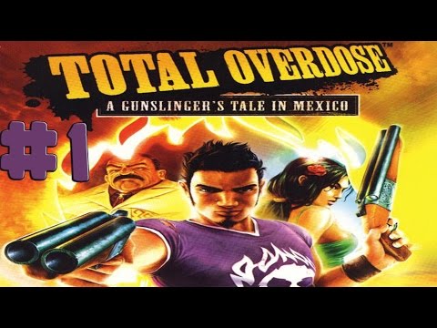 Total Overdose - Walkthrough - Part 1 (PC) [HD]