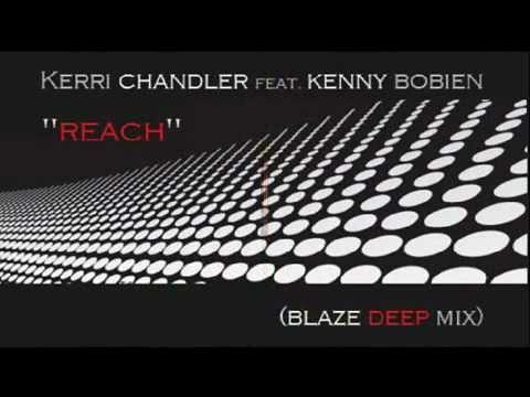 Kerri Chandler feat. Kenny Bobien - Reach (Blaze Deep Mix).mp4