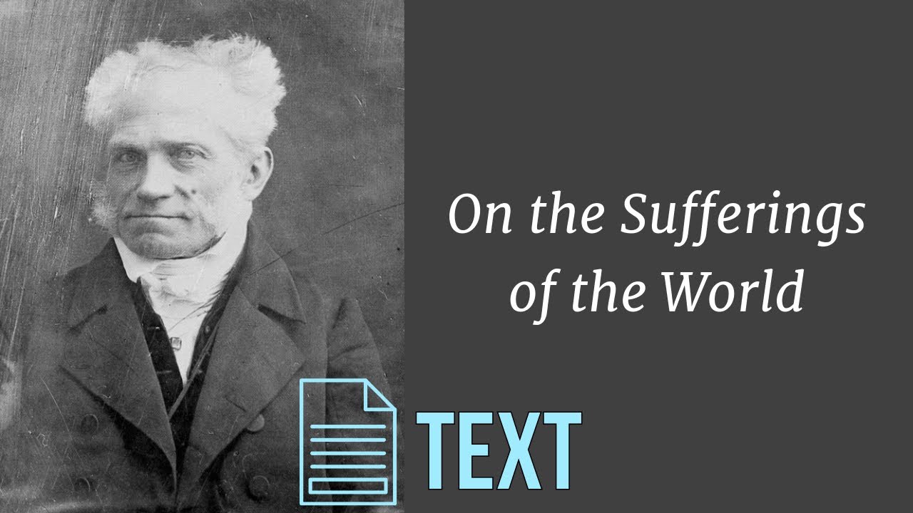 Schopenhauer: On the Sufferings of the World | TEXT ONLY