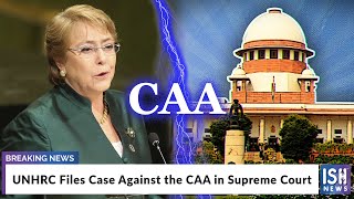 UNHRC Files Case Against the CAA in Supreme Court